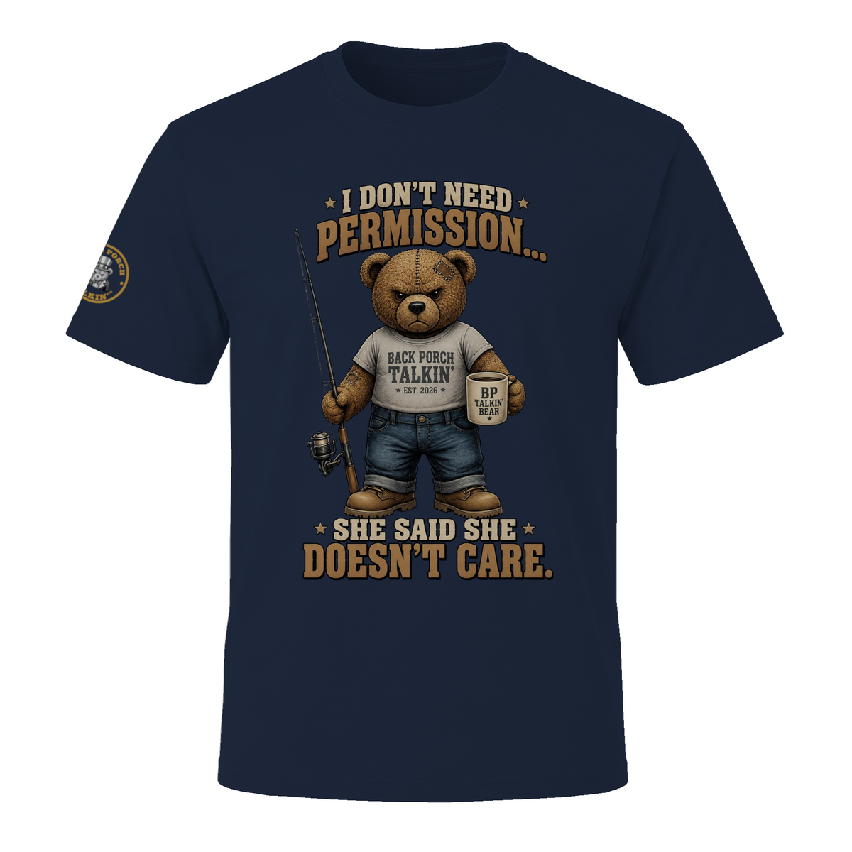 BPTalkin Bear T-Shirt — "I Don't Need Permission..."