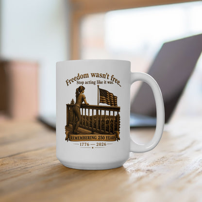 BPTalkin' : Freedom Wasn’t Free (Woman) | White Mug 11oz (11oz & 15oz)