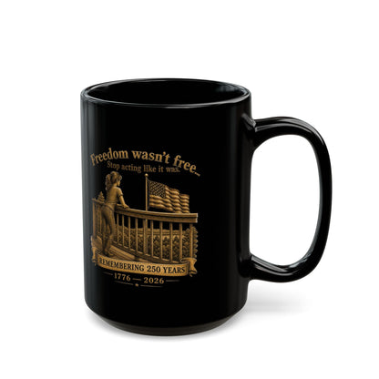BPTalkin' : Freedom Wasn’t Free (Woman) | Black Mug (11oz & 15oz)