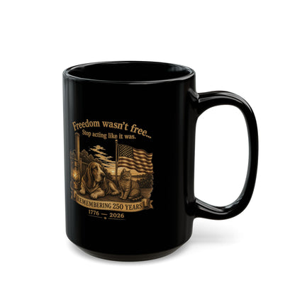 BPTalkin' : Freedom Wasn’t Free (Cat & Hound) | Black Mug (11oz & 15oz)