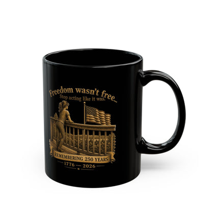 BPTalkin' : Freedom Wasn’t Free (Woman) | Black Mug (11oz & 15oz)