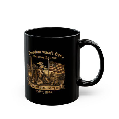 BPTalkin' : Freedom Wasn’t Free (Cat & Hound) | Black Mug (11oz & 15oz)