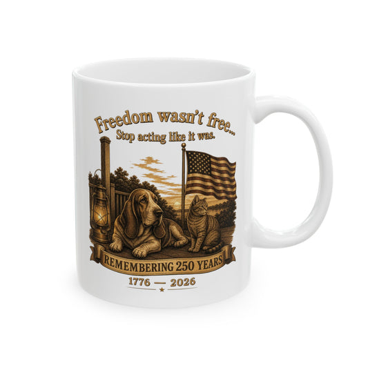 BPTalkin' : Freedom Wasn’t Free (Cat & Hound) | White Mug (11oz & 15oz)