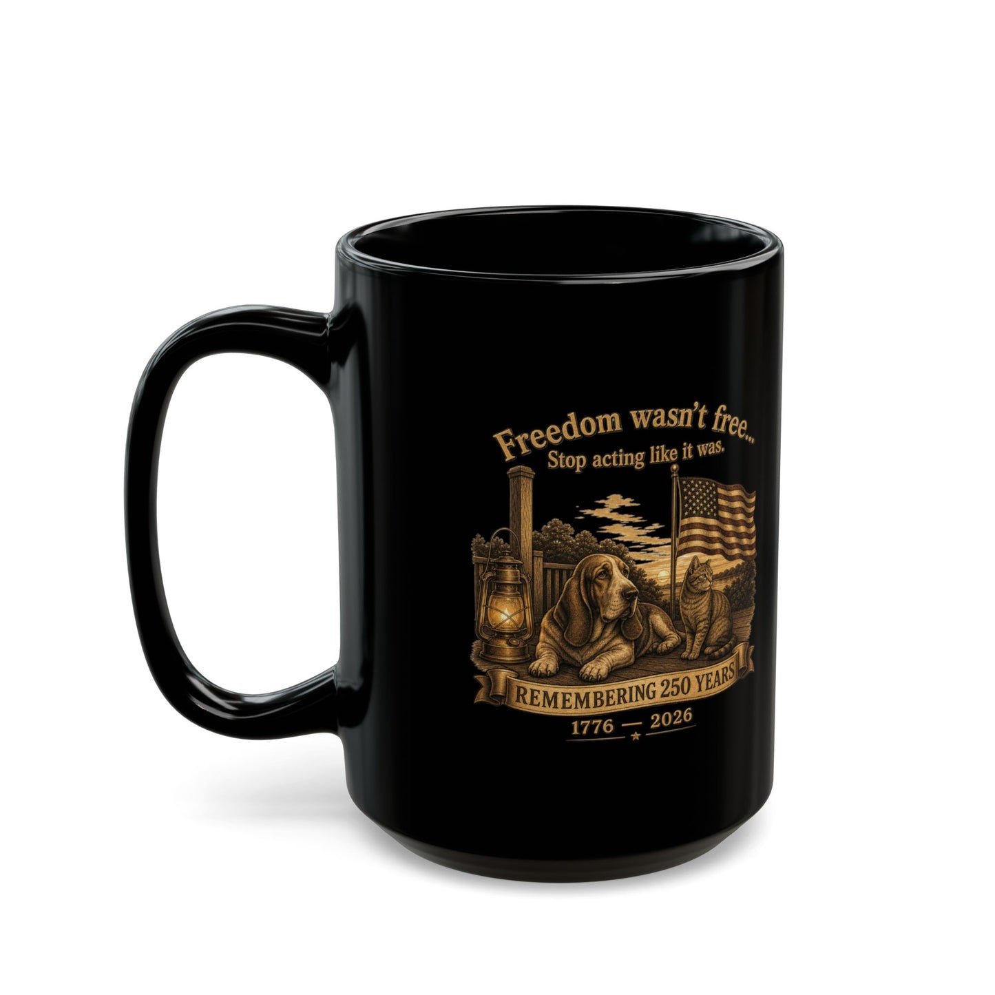 BPTalkin' : Freedom Wasn’t Free (Cat & Hound) | Black Mug (11oz & 15oz)