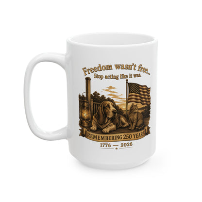 BPTalkin' : Freedom Wasn’t Free (Cat & Hound) | White Mug (11oz & 15oz)
