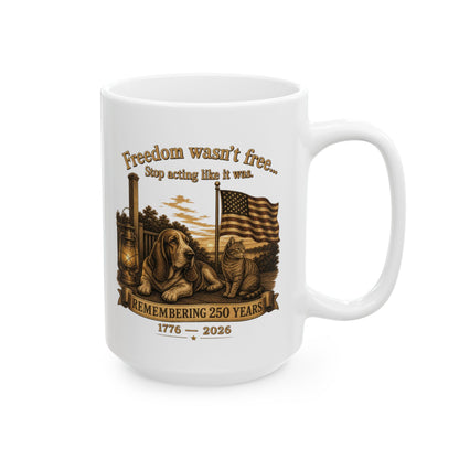 BPTalkin' : Freedom Wasn’t Free (Cat & Hound) | White Mug (11oz & 15oz)