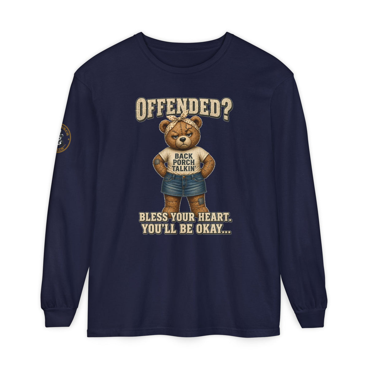Offended? Bless Your Heart Teddy Bear Long Sleeve T-Shirt