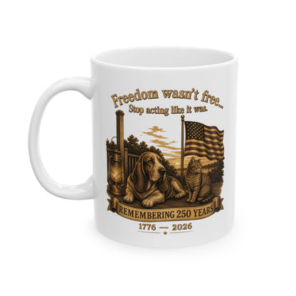 BPTalkin' : Freedom Wasn’t Free (Cat & Hound) | White Mug (11oz & 15oz)