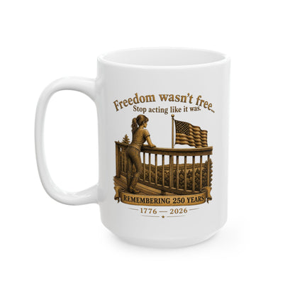 BPTalkin' : Freedom Wasn’t Free (Woman) | White Mug 11oz (11oz & 15oz)