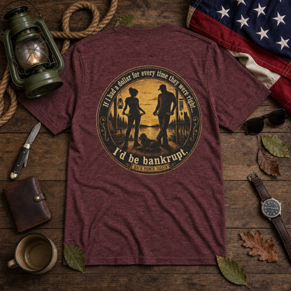 If I had a dollar for everytime : Back Porch Talkin (Vintage Americana, Tee Shirt, Sarcasm)