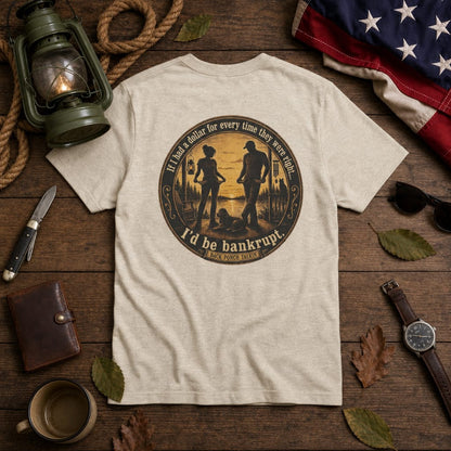 If I had a dollar for everytime : Back Porch Talkin (Vintage Americana, Tee Shirt, Sarcasm)