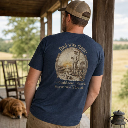 Dad was right! : Father's Day | Tee