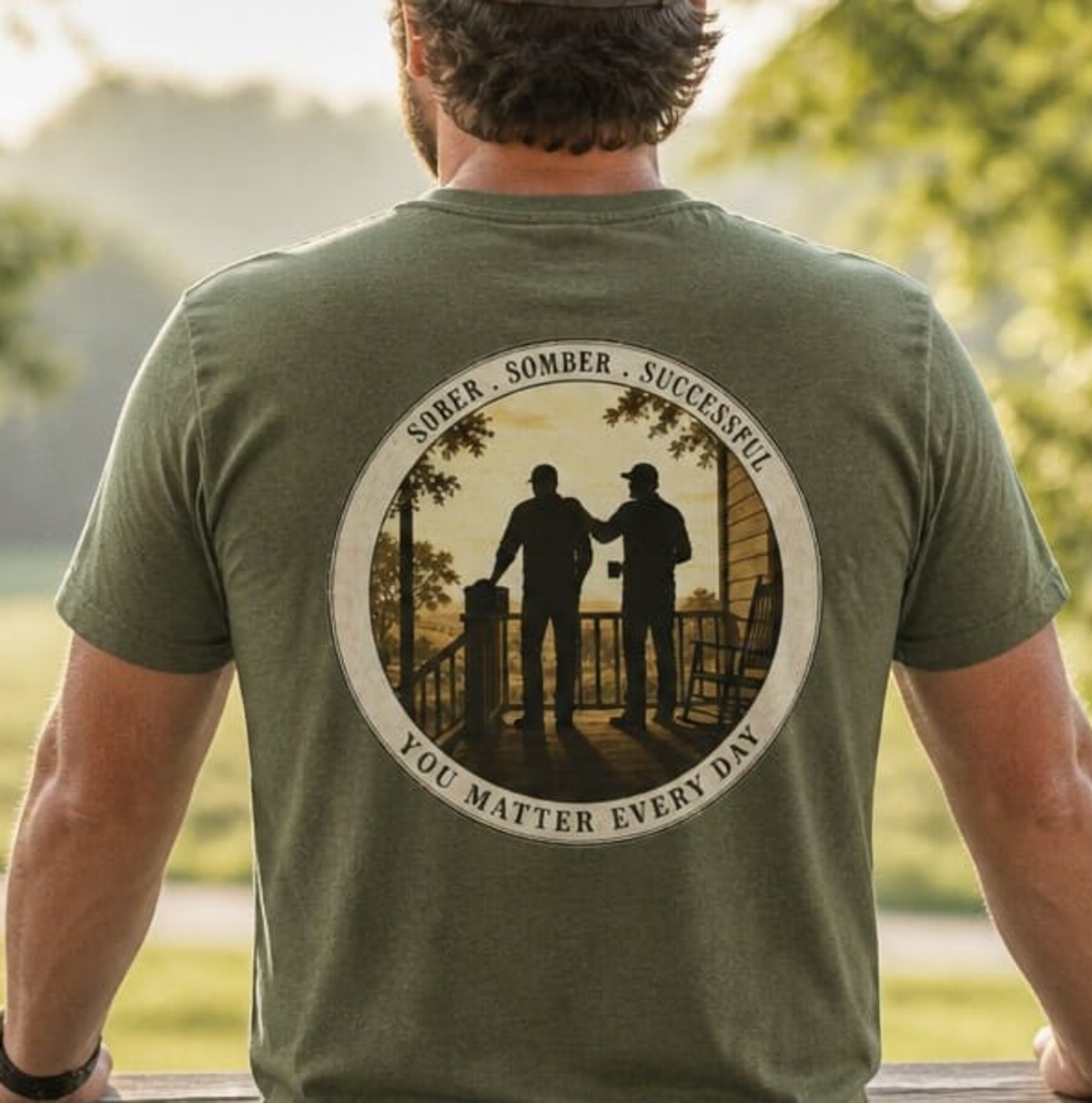 Sober * Somber * Successful - You Matter Every Day | Back Porch Talkin' Tee