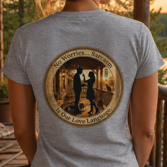 Sarcasm is Our Love Language T-shirt