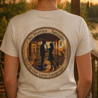 Sarcasm is Our Love Language T-shirt