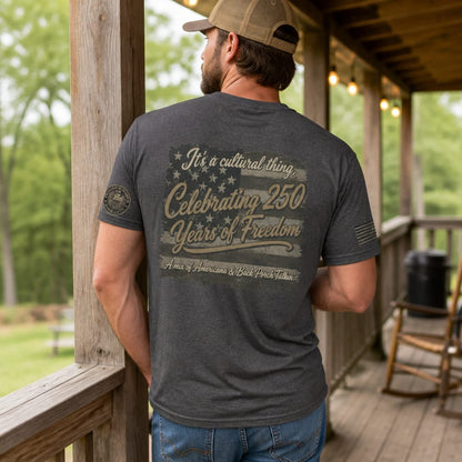 It's A Cultural Thing Celebrating 250 Years T-shirt (Back)