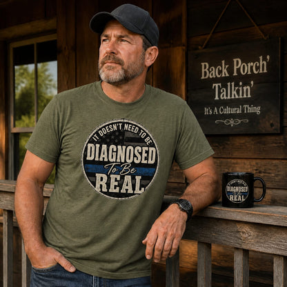 It Doesn't Need To Be Diagnosed, To Be Real - Awereness Tee