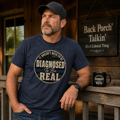 It Doesn't Need To Be Diagnosed, To Be Real - Awereness Tee