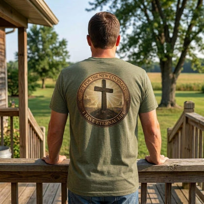But For the New Covenant I Have Eternal Life - Faith Tee