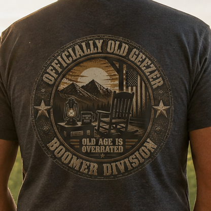 Officially Old Geezer Tee — 'Old Age Is Overrated' T-Shirt (BOOMer Division)