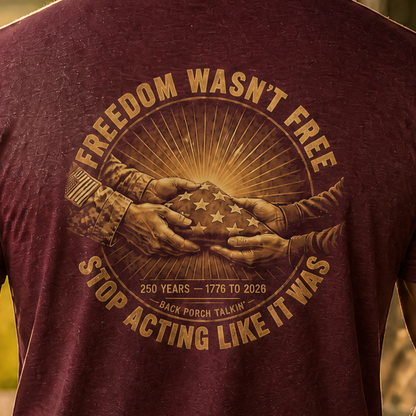 Freedom Wasn't Free : Stop Acting Like It Was (Flag-Hands)