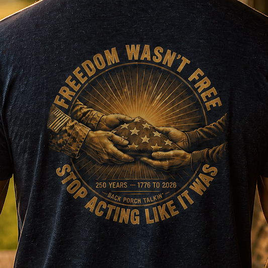 Freedom Wasn't Free : Stop Acting Like It Was (Flag-Hands)