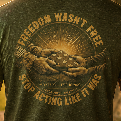 Freedom Wasn't Free : Stop Acting Like It Was (Flag-Hands)