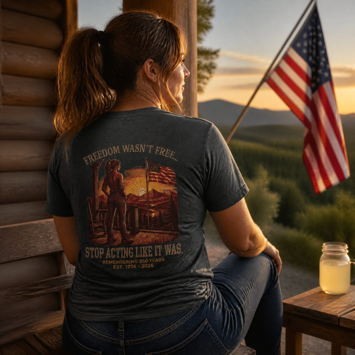 Freedom Wasn't Free : Stop Acting Like It Was (Woman's Edition)