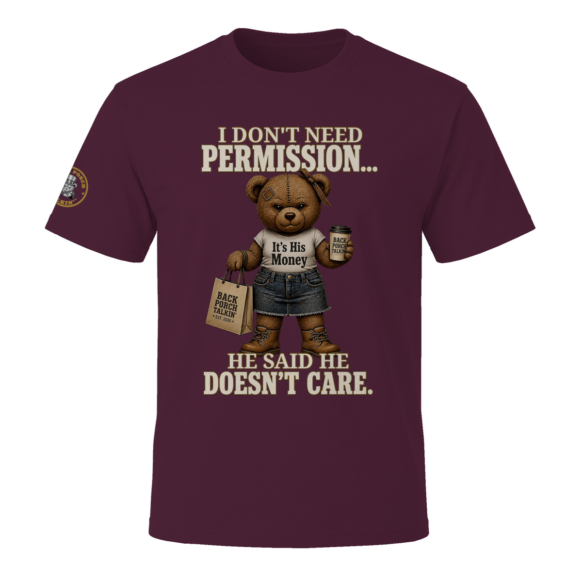BPTalkin Bear T-Shirt — "I Don't Need Permission..." Hers
