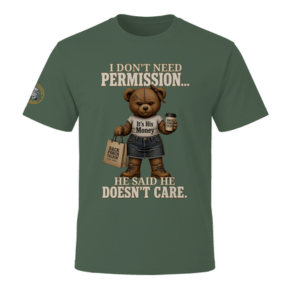 BPTalkin Bear T-Shirt — "I Don't Need Permission..." Hers