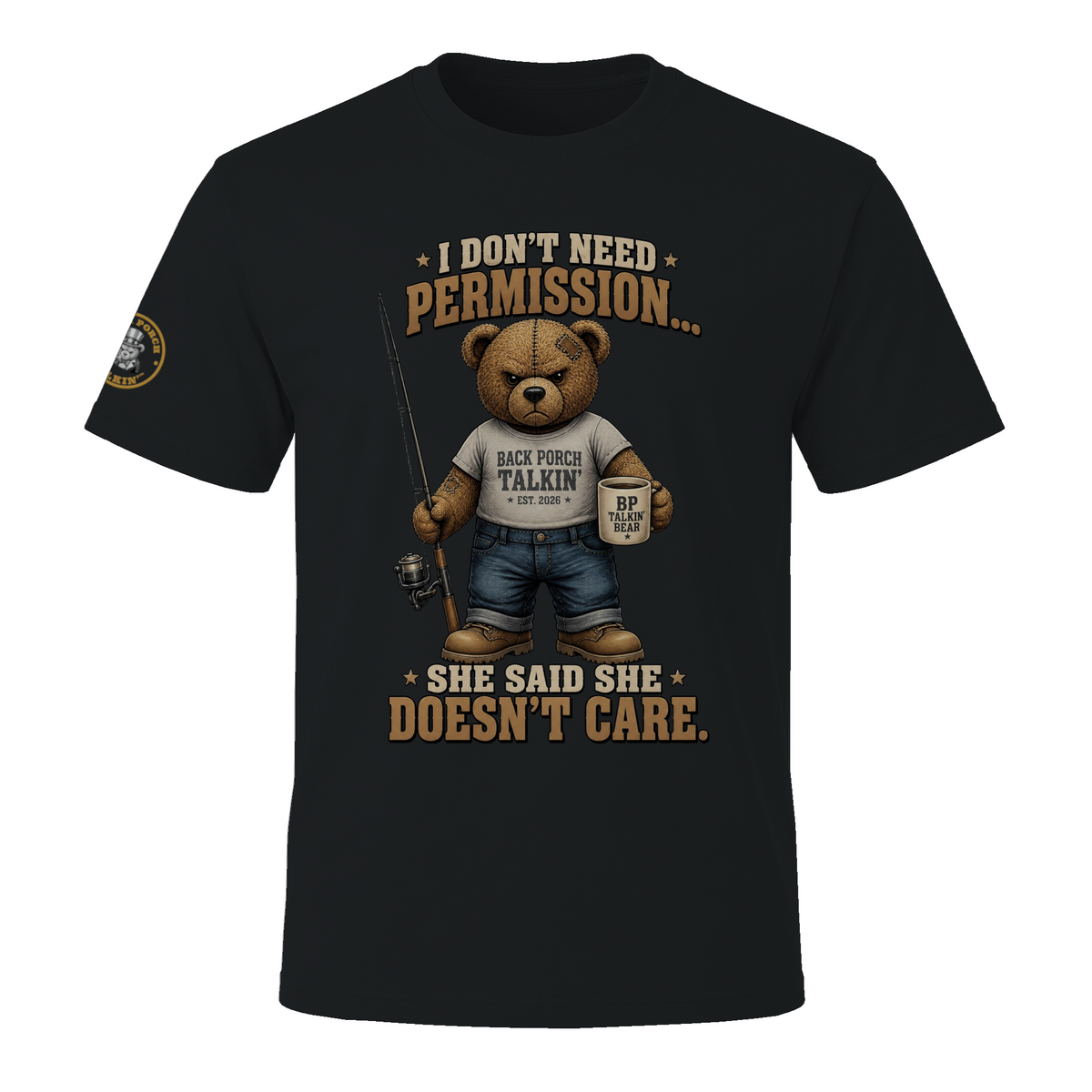 BPTalkin Bear T-Shirt — "I Don't Need Permission..."
