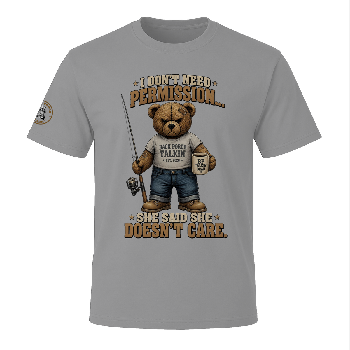 BPTalkin Bear T-Shirt — "I Don't Need Permission..."