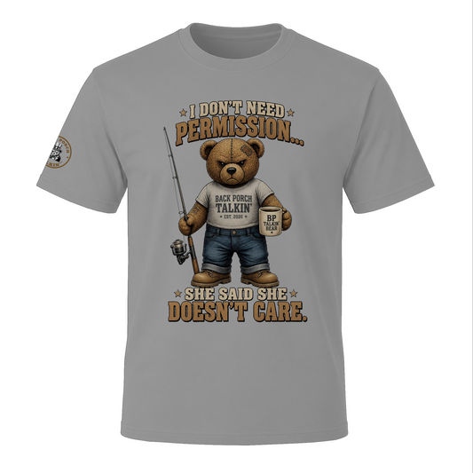 BPTalkin Bear T-Shirt — "I Don't Need Permission..."