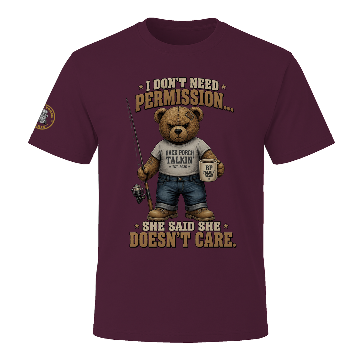 BPTalkin Bear T-Shirt — "I Don't Need Permission..."