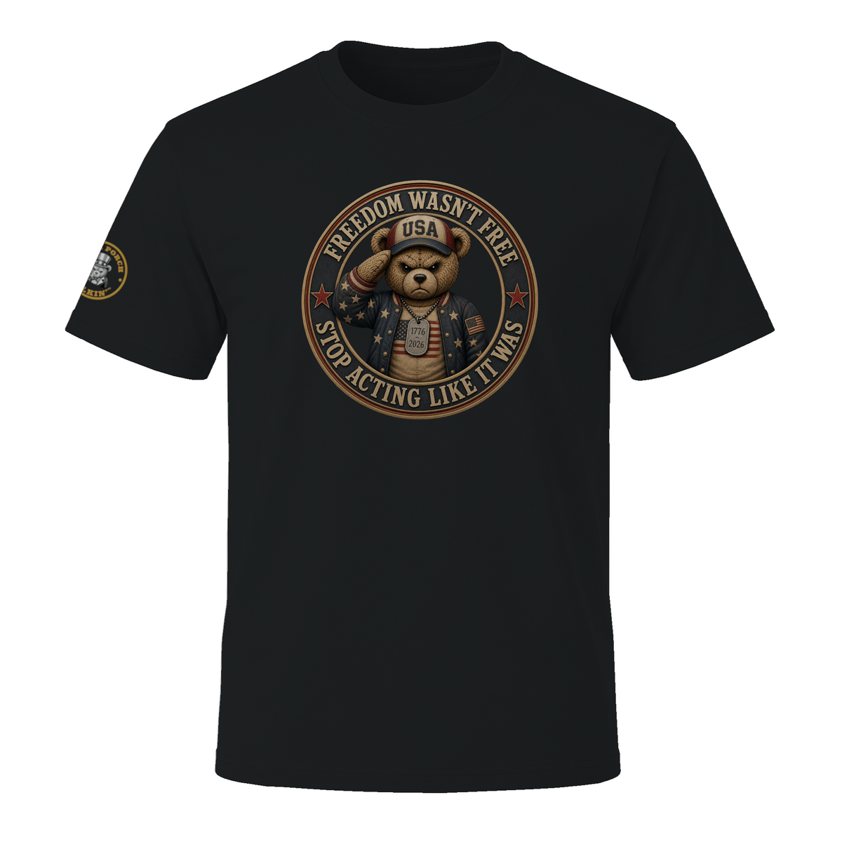 BPTalkin Bear T-Shirt — "Freedom Wasn't Free SALIW | Male."