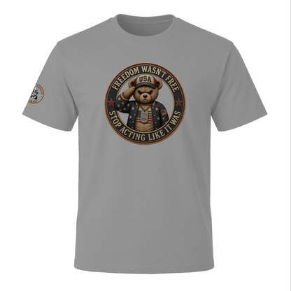 BPTalkin Bear T-Shirt — "Freedom Wasn't Free SALIW | Male."