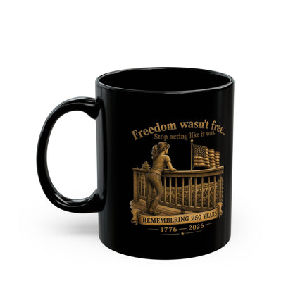 BPTalkin' : Freedom Wasn’t Free (Woman) | Black Mug (11oz & 15oz)