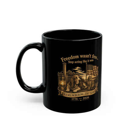 BPTalkin' : Freedom Wasn’t Free (Cat & Hound) | Black Mug (11oz & 15oz)