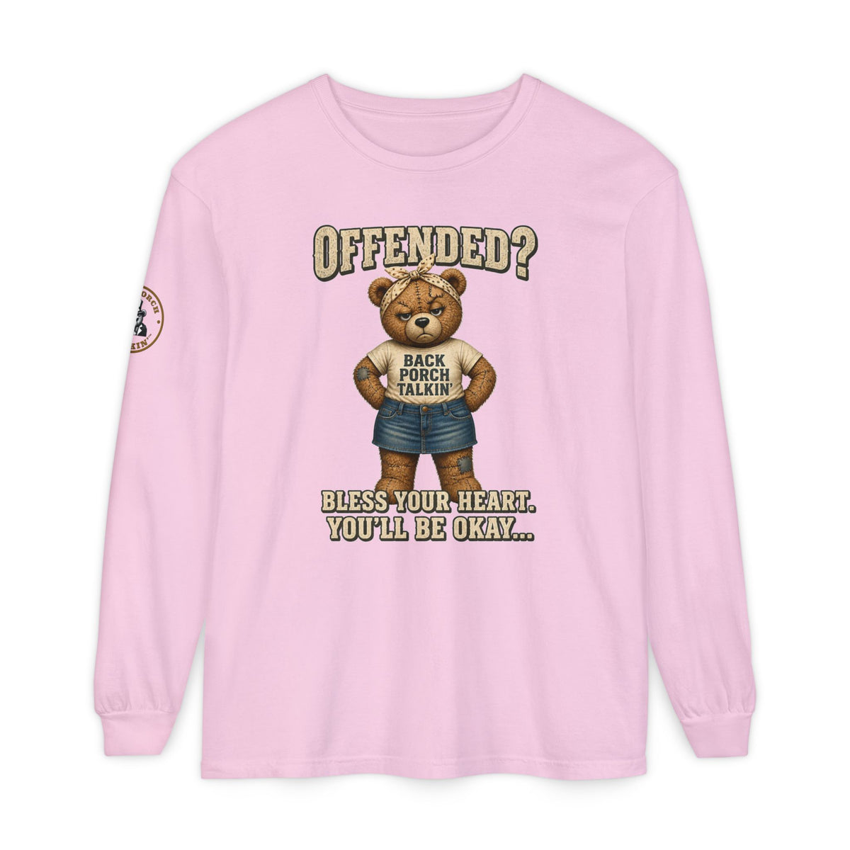 Offended? Bless Your Heart Teddy Bear Long Sleeve T-Shirt
