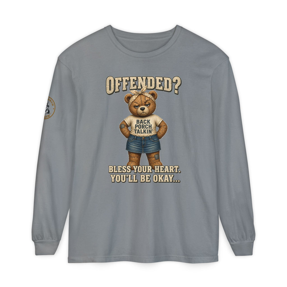 Offended? Bless Your Heart Teddy Bear Long Sleeve T-Shirt