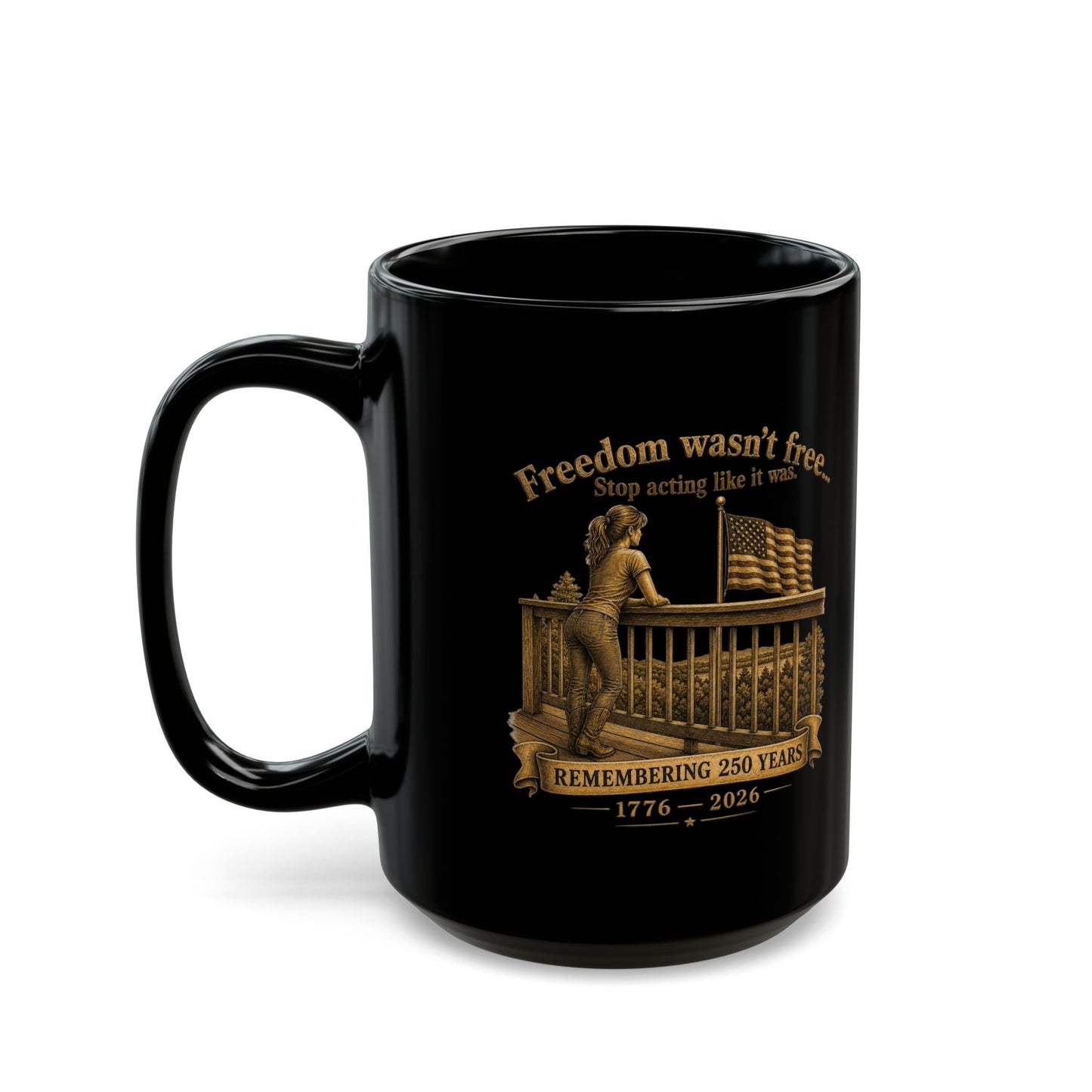 BPTalkin' : Freedom Wasn’t Free (Woman) | Black Mug (11oz & 15oz)