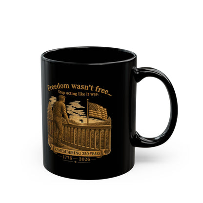 BPTalkin' : Freedom Wasn’t Free (Man) | Black Mug (11oz & 15oz)