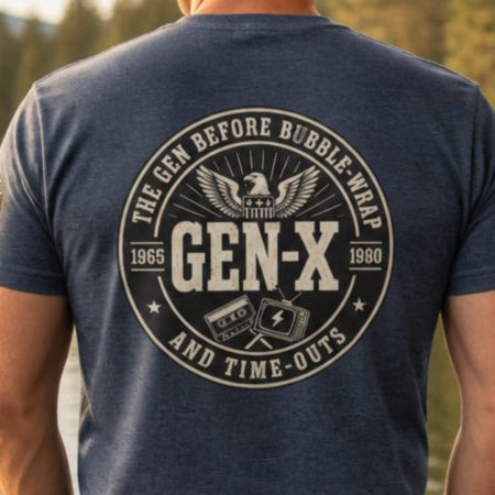 The Gen Before Bubble Wrap and Time Outs : Gen-X T-shirt
