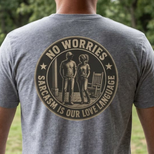 No Worries: Sarcasm Is Our Love Language : Vintage Graphic Tee